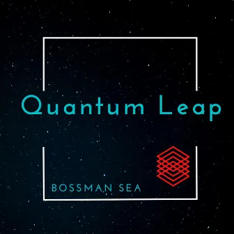 Quantum Leap the EP by Bossman Sea