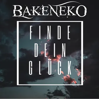 Finde Dein Glück by Bakeneko