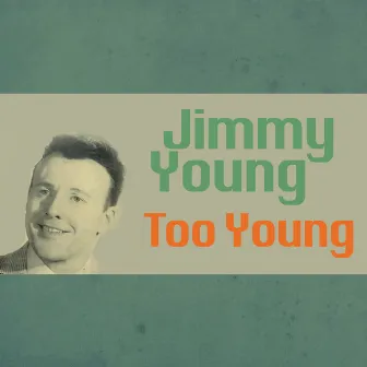 Too Young by Jimmy Young