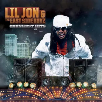 Crunkest Hits (Clean) by Lil Jon & The East Side Boyz