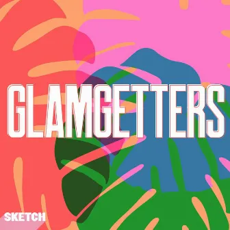 Glamgetters by Sketch Music