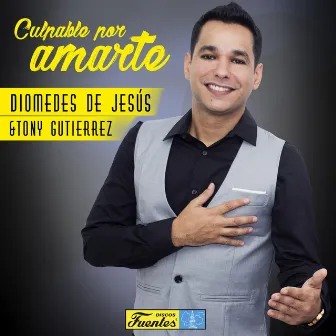 Culpable por Amarte by Diomedes de Jesús