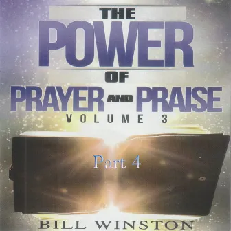 The Power of Prayer and Praise, Pt. 4 (Live) by Bill Winston