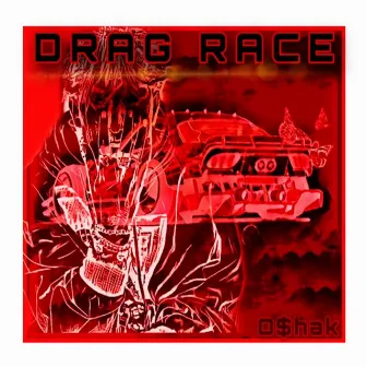 Drag Race by O$hak