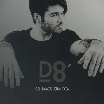 Só Mais Um Dia by D8