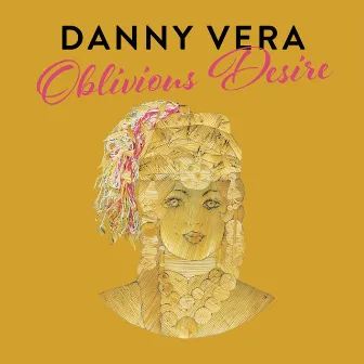 Oblivious Desire (Radio Edit) by Danny Vera