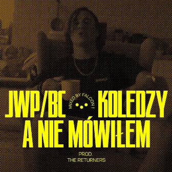 A nie mówiłem by JWP/BC