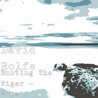 Hunting the Tiger by David Rolfe