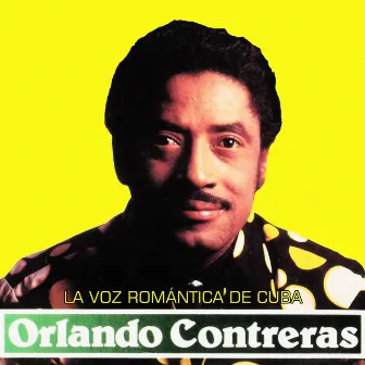 La Voz Romántica de Cuba (Remastered) by Orlando Contreras