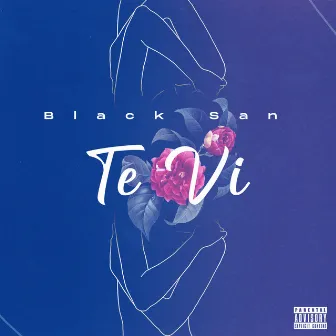 Te Vi by Black San