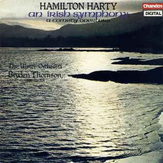 Harty, H.: Irish Symphony (An) / A Comedy Overture by Hamilton Harty