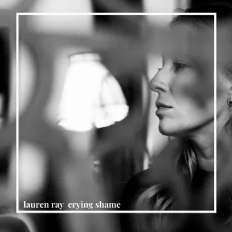 Crying Shame by Lauren Ray