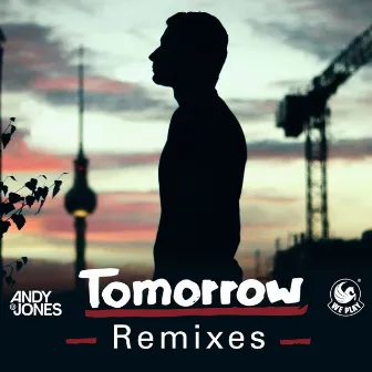 Tomorrow (Remixes) by Andy B. Jones