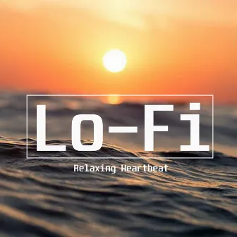 Lo-Fi Beats (Relaxing Heartbeat) by Lofi Hip Hop Nation