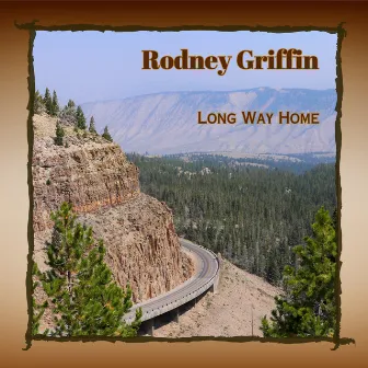 Long Way Home by Rodney Griffin