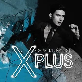 X Plus by Christian Bautista