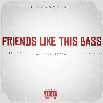 Friends Like This Bass by DjyTrappy