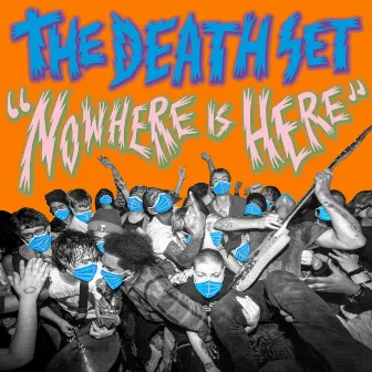 Nowhere Is Here by The Death Set