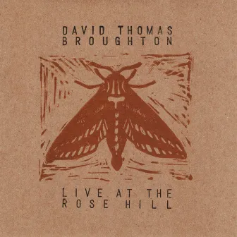 Live at the Rose Hill by David Thomas Broughton