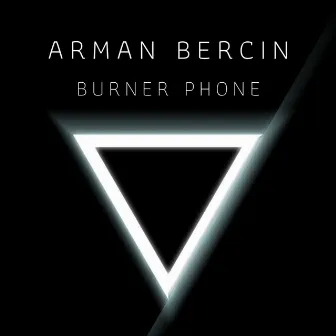 Burner Phone by Arman Bercin