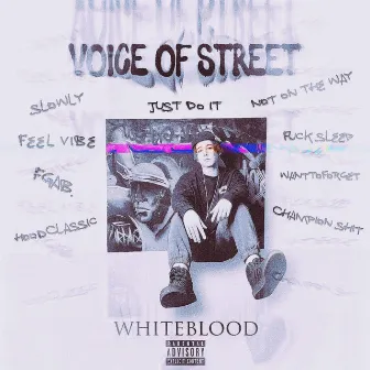 VOICE OF STREET by WhiteBlood