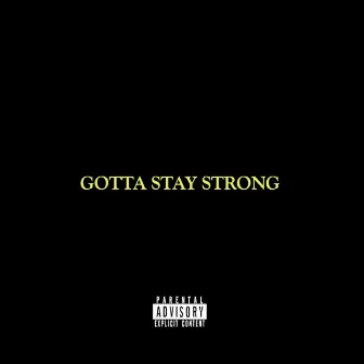 Gotta Stay Strong by Carlisle Jones