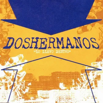 Lo llevo dentro by Doshermanos