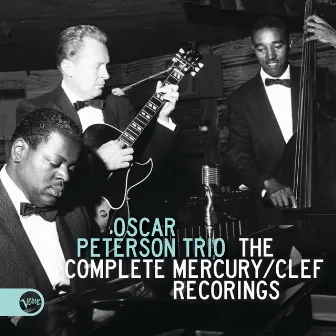 The Complete Mercury/Clef Recordings by Oscar Peterson Trio