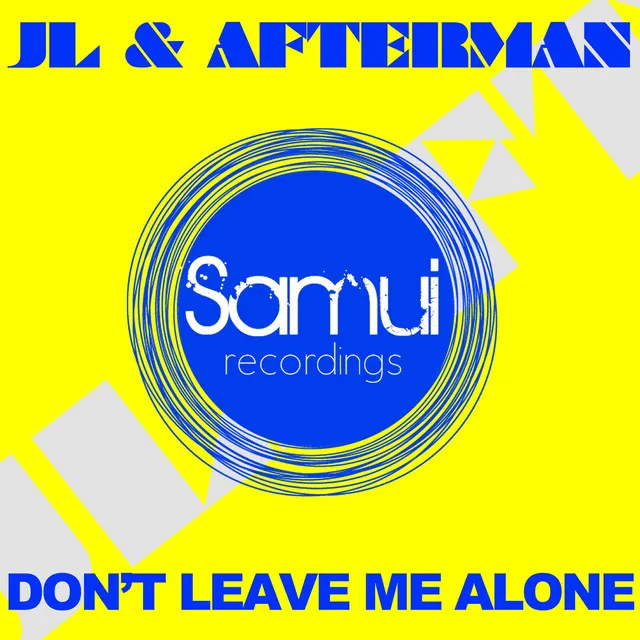 Don't Leave Me Alone [Original Mix]