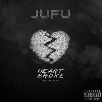 Heart Broke by Jufu