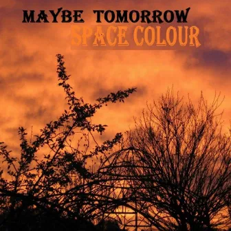 Space Colour by Maybe Tomorrow