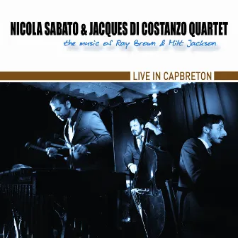 Live in Capbreton (The Music of Ray Brown and Milt Jackson) by Nicola Sabato