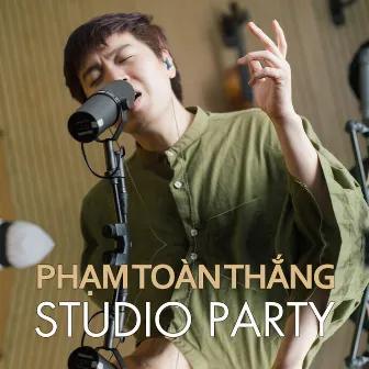 Phạm Toàn Thắng Studio Party by Studio Party