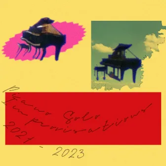 Piano Solo Improvisations 2021 - 2023 by Sun Eye