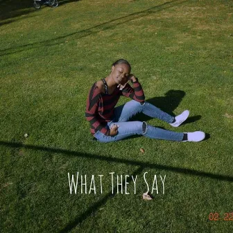 What They Say by Shanay Morant