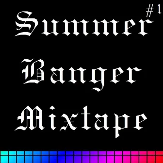 Summer Banger Mixtape #1 by Bagel Thot