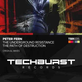 The Underground Resistance + The Path of Destruction by Peter Fern