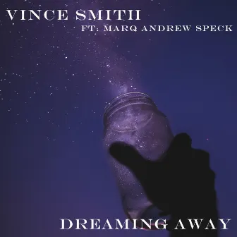 Dreaming Away by Vince Smith