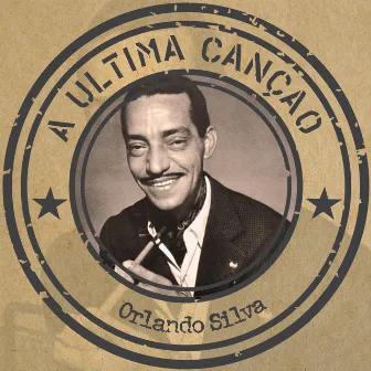 A última canção by Orlando Silva