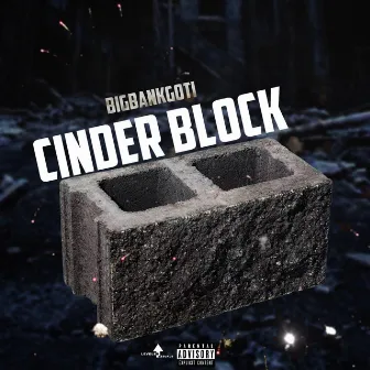 Cinder Block by BigBankGoti