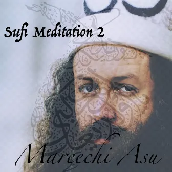 Sufi Meditation 2 by Mareechi Asu