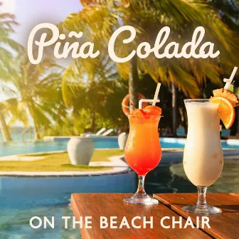 Piña Colada on the Beach Chair: Summer Reggae Jazz for Exotic Cocktail Lounge by Positive Reggae Vibrations