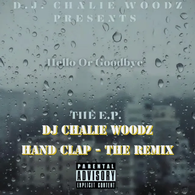 DJ CHALIE WOODZ PRESENTS THE HAND CLAP REMIX