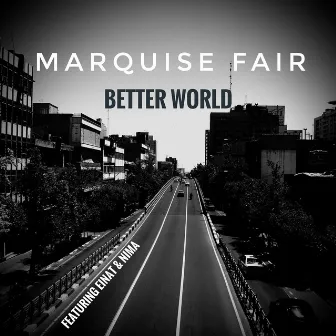 Better World (Radio Edit) by Marquise Fair