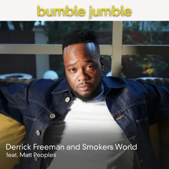 Bumble Jumble by Derrick Freeman and Smokers World