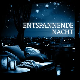 Entspannende Nacht: Meditationsmusik zum einschlafen und loslassen, Tiefenentspannung und ruhiger Schlaf by Einschlafen Akademie