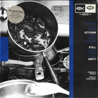 Kitchen Still Dirty by FishSkale Rabble