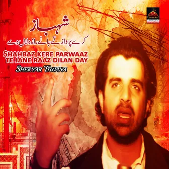 Shahbaz Kere Parwaaz Te Jane Raaz Dilan Day by Sheryar Tiwana