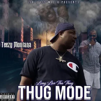 Thug Mode by Teezy Montana