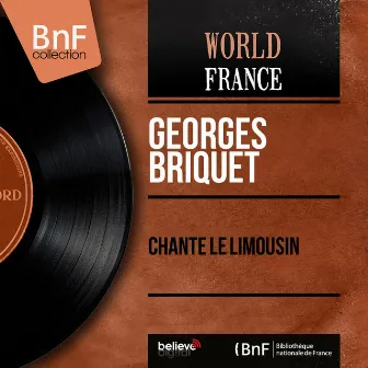 Chante le Limousin (feat. Jean Ségurel et son orchestre) [Mono Version] by Georges Briquet